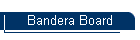 Bandera Board